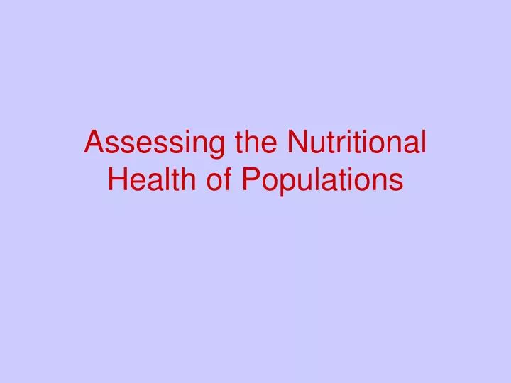 assessing the nutritional health of populations
