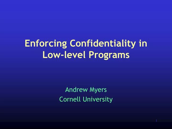 enforcing confidentiality in low level programs