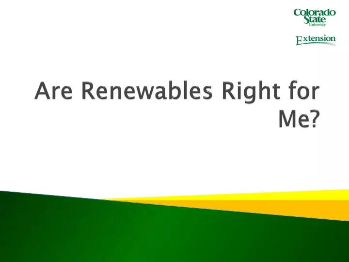 are renewables right for me