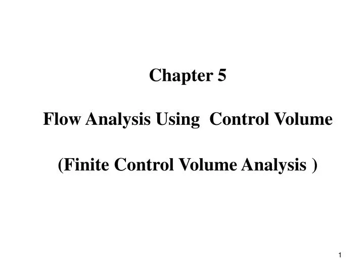 chapter 5 flow analysis using control volume finite control volume analysis