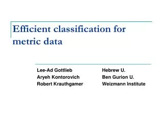 Efficient classification for metric data