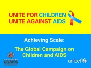 Achieving Scale: The Global Campaign on Children and AIDS