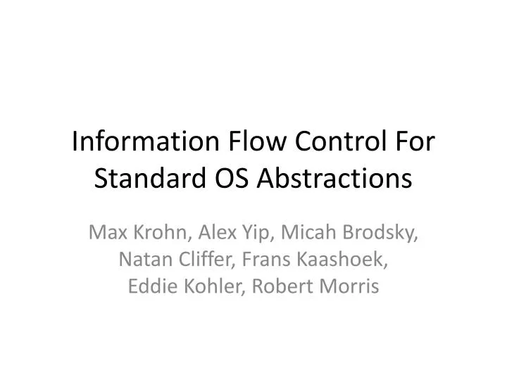 information flow control for standard os abstractions