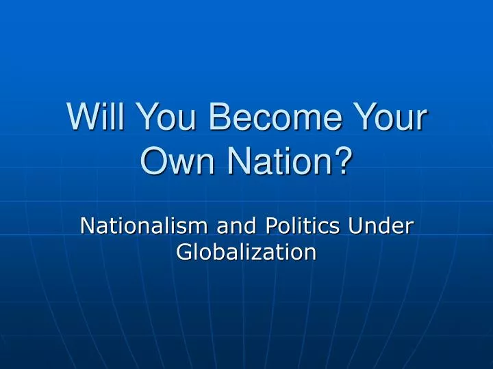 will you become your own nation
