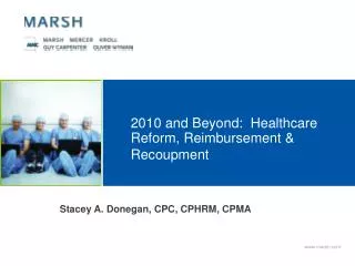 2010 and Beyond: Healthcare Reform, Reimbursement &amp; Recoupment