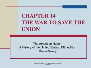 CHAPTER 14 THE WAR TO SAVE THE UNION