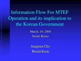 Information Flow For MTEF Operation and its implication to the Korean Government