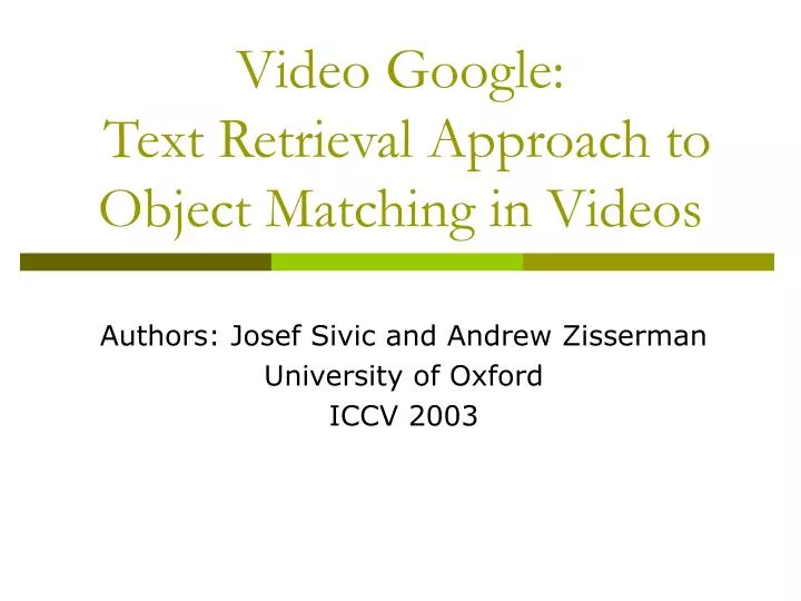 video google text retrieval approach to object matching in videos