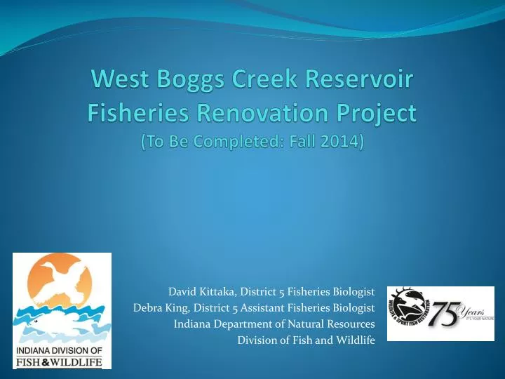 west boggs creek reservoir fisheries renovation project to be completed fall 2014