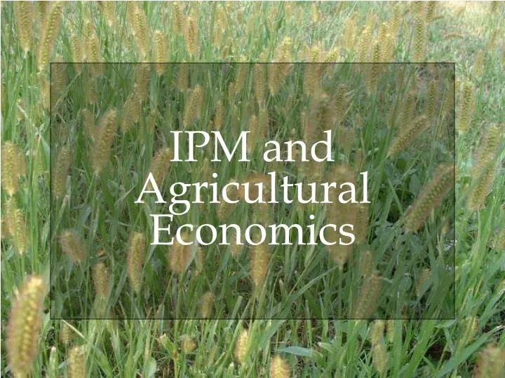 ipm and agricultural economics