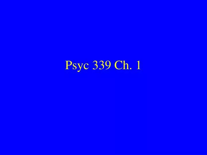 psyc 339 ch 1