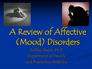 A Review of Affective (Mood) Disorders