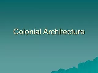 Colonial Architecture