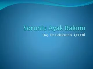 sorunlu ayak bak m