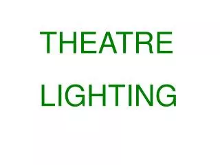 THEATRE LIGHTING