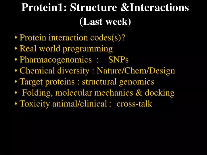 protein1 structure interactions last week
