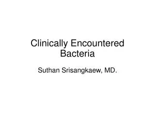 Clinically Encountered Bacteria