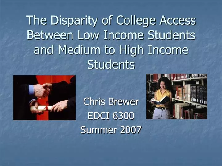 the disparity of college access between low income students and medium to high income students