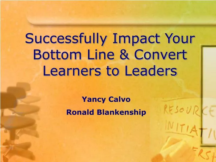 successfully impact your bottom line convert learners to leaders