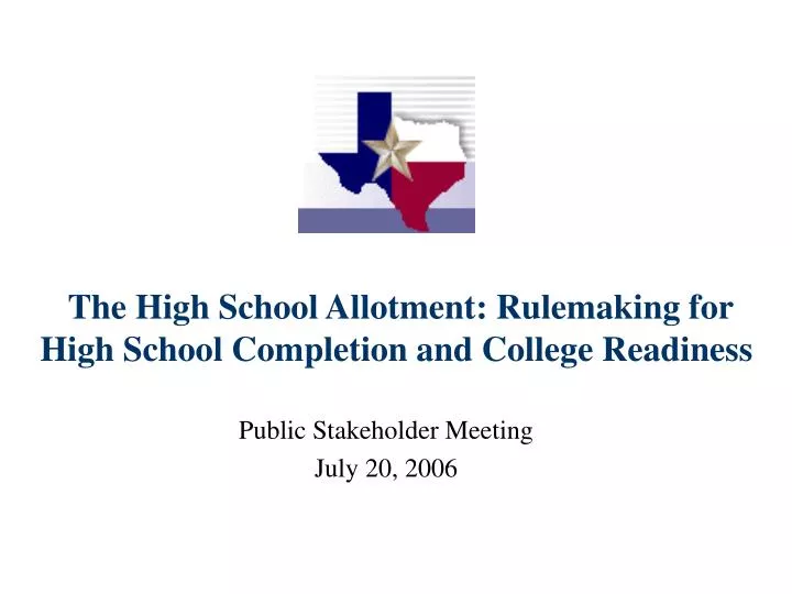 the high school allotment rulemaking for high school completion and college readiness