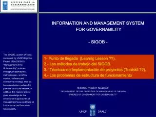 INFORMATION AND MANAGEMENT SYSTEM FOR GOVERNABILITY - SIGOB -