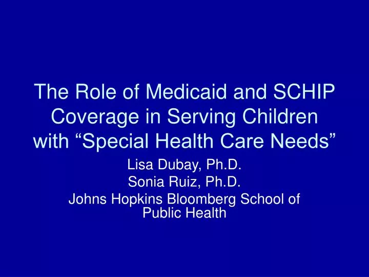 the role of medicaid and schip coverage in serving children with special health care needs