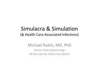Simulacra &amp; Simulation (&amp; Health Care-Associated Infections)