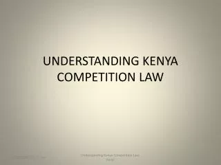 UNDERSTANDING KENYA COMPETITION LAW
