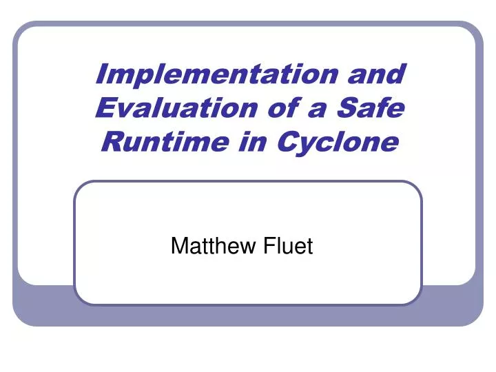 implementation and evaluation of a safe runtime in cyclone