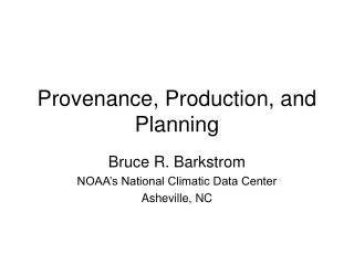 Provenance, Production, and Planning