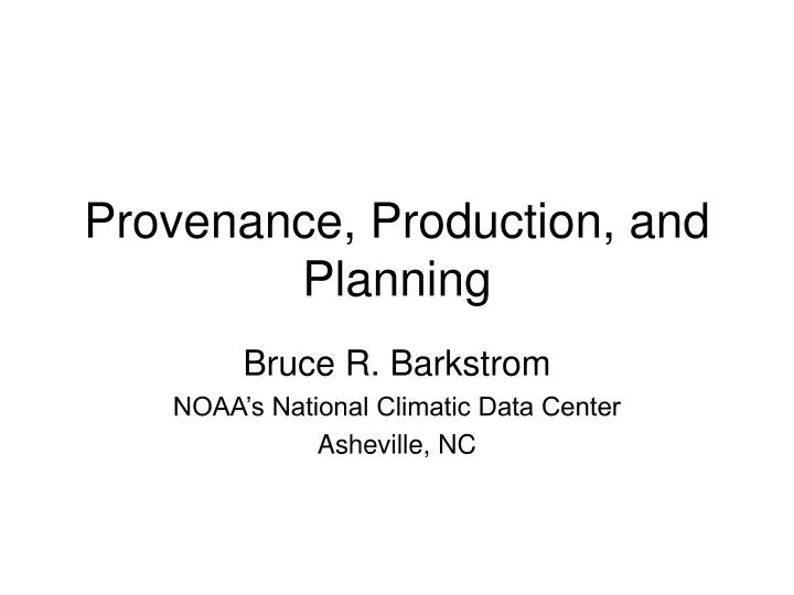 provenance production and planning
