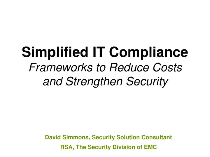 simplified it compliance frameworks to reduce costs and strengthen security