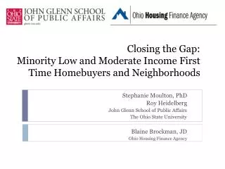 Closing the Gap: Minority Low and Moderate Income First Time Homebuyers and Neighborhoods
