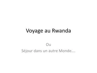 Voyage au Rwanda