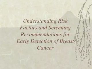 Understanding Risk Factors and Screening Recommendations for Early Detection of Breast Cancer