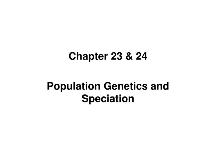 chapter 23 24 population genetics and speciation