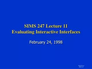 SIMS 247 Lecture 11 Evaluating Interactive Interfaces