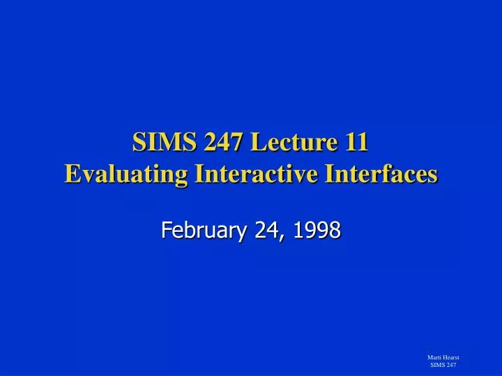 sims 247 lecture 11 evaluating interactive interfaces