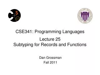 CSE341: Programming Languages Lecture 25 Subtyping for Records and Functions