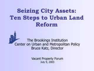 Seizing City Assets: Ten Steps to Urban Land Reform