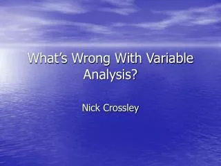 What’s Wrong With Variable Analysis?