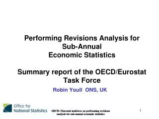 Performing Revisions Analysis for Sub-Annual Economic Statistics Summary report of the OECD/Eurostat Task Force