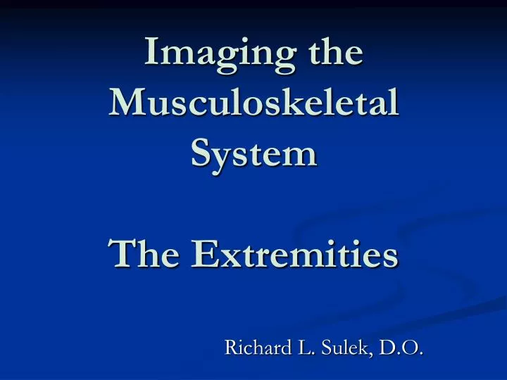 imaging the musculoskeletal system the extremities