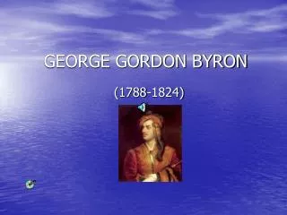 GEORGE GORDON BYRON