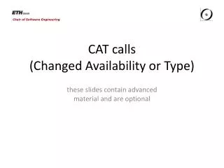 CAT calls (Changed Availability or Type)