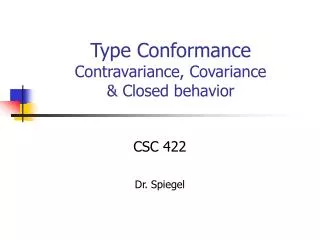 Type Conformance Contravariance, Covariance &amp; Closed behavior