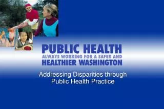Addressing Disparities through Public Health Practice