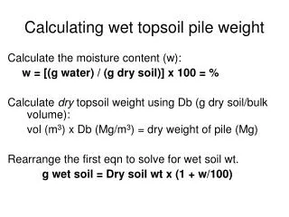 Calculating wet topsoil pile weight