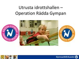 utrusta idrottshallen operation r dda gympan
