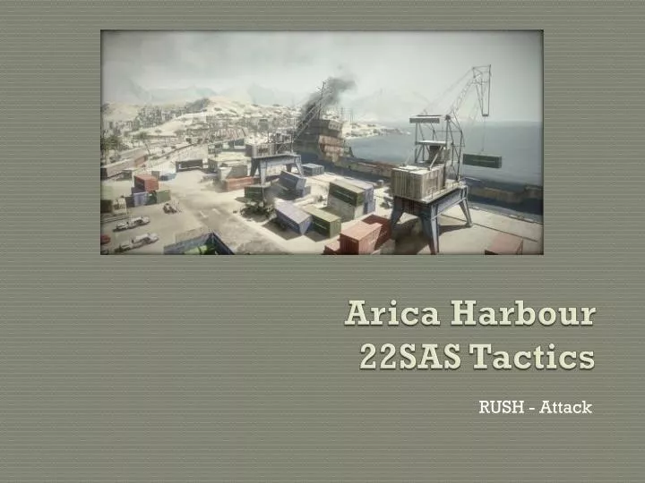 arica harbour 22sas tactics